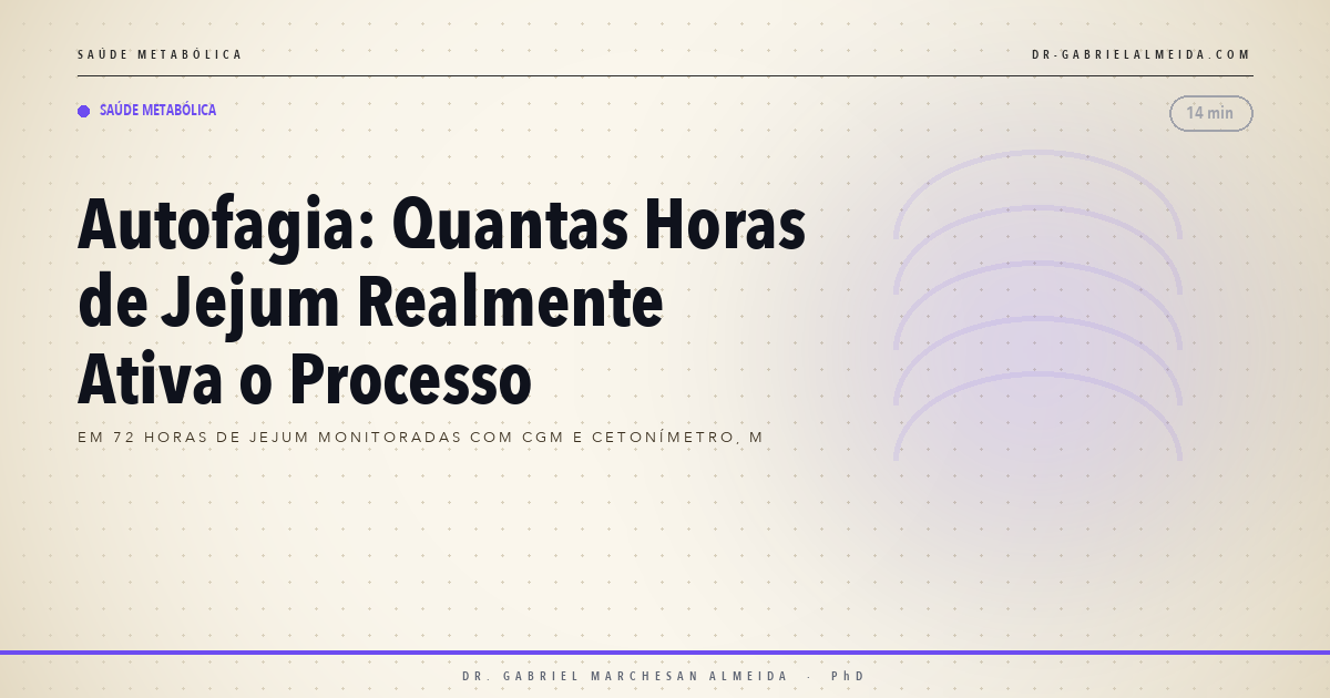 Autofagia: Quantas Horas de Jejum Realmente Ativa o Processo