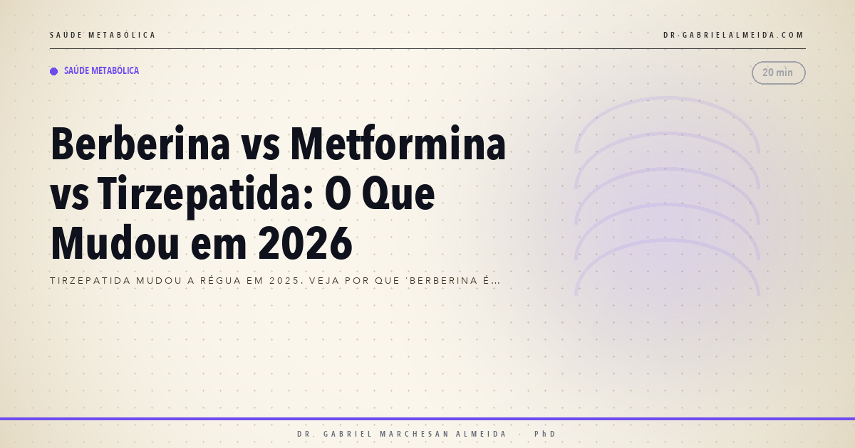 Berberina vs Metformina vs Tirzepatida: O Que Mudou em 2026