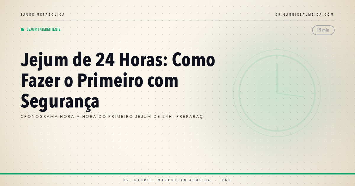 Jejum de 24 Horas: Como Fazer o Primeiro com Segurança